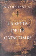 La setta delle catacombe by Nicola Fantini
