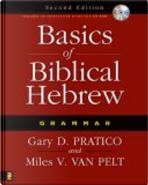 Basics of Biblical Hebrew Grammar by Gary Pratico, Miles V. Van Pelt