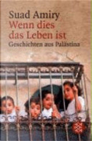 Wenn dies das Leben ist by Suad Amiry