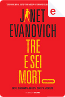 Tre e sei morto by Janet Evanovich
