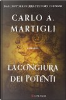 La congiura dei potenti by Carlo A. Martigli