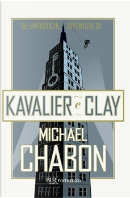 Le fantastiche avventure di Kavalier e Clay by Michael Chabon