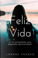 Feliz vida by Lorena Franco
