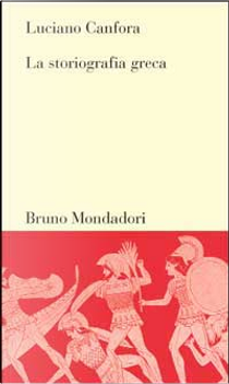 La storiografia greca by Luciano Canfora