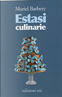 Estasi culinarie by Muriel Barbery