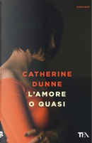 L'amore o quasi by Catherine Dunne