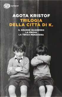 Trilogia della città di K. by Agota Kristof