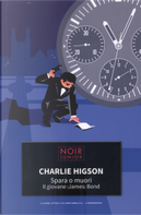 Spara o muori - il giovane (James) Bond by Charlie Higson
