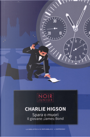 Spara o muori - il giovane (James) Bond by Charlie Higson