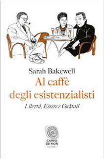 Al caffè degli esistenzialisti by Sarah Bakewell