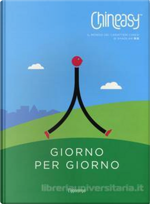 Chineasy giorno per giorno by Shaolan Hsueh