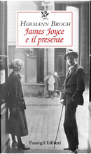James Joyce e il presente by Hermann Broch