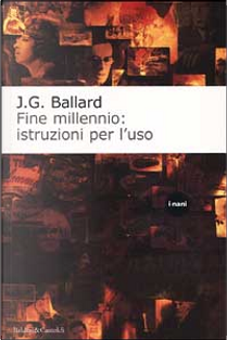 Fine millennio: istruzioni per l'uso by James G. Ballard