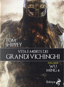 Vita e morte dei grandi Vichinghi by Tom Shippey