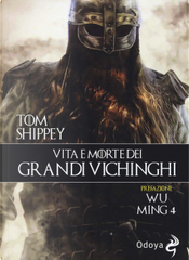 Vita e morte dei grandi Vichinghi by Tom Shippey