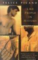 Like People in History by Felice Picano