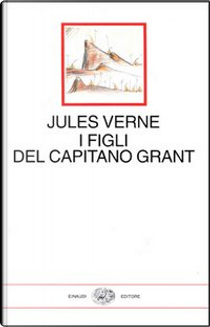I figli del capitano Grant by Jules Verne