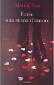 Forse una storia d'amore by Martin Page