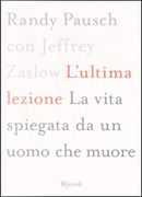 L'ultima lezione by Jeffrey Zaslow, Randy Pausch