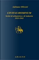 Civitas hominum. Scritti di urbanistica e di industria 1933-1943 by Adriano Olivetti
