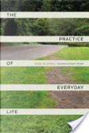 The Practice of Everyday Life by Michel de Certeau