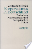 Korporatismus in Deutschland. by Wolfgang Streeck