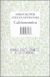Calcionomica by Simon Kuper, Stefan Szymanski