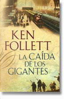 La Caída De Los Gigantes by Ken Follett