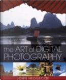 The art of digital photography by John Hedgecoe