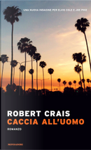 Caccia all'uomo by Robert Crais