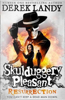 Skulduggery pleasant. Resurrection by Derek Landy