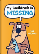 My Toothbrush Is Missing! by Jan Thomas