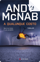 A qualunque costo by Andy McNab