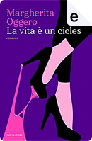 La vita è un cicles by Margherita Oggero