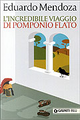 L'incredibile viaggio di Pomponio Flato by Eduardo Mendoza