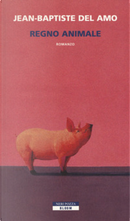 Regno animale by Jean-Baptiste Del Amo