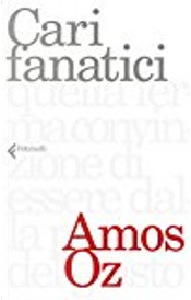 Cari fanatici by Amos Oz Cari fanatici by Amos Oz