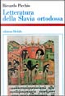Letteratura della Slavia ortodossa by Riccardo Picchio