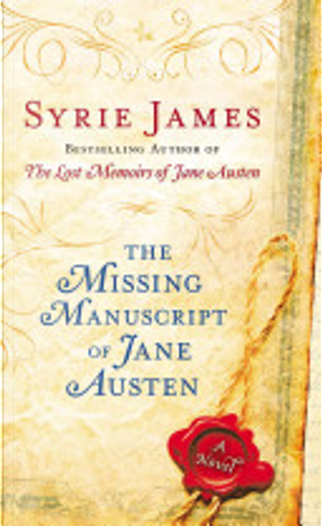 The Missing Manuscript of Jane Austen by Syrie James