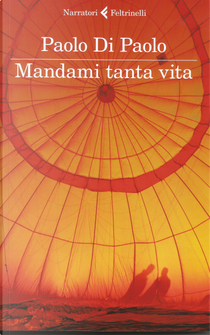 Mandami tanta vita by Paolo Di Paolo