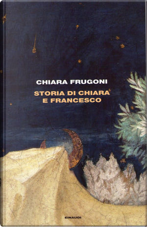 Storia di Chiara e Francesco by Chiara Frugoni