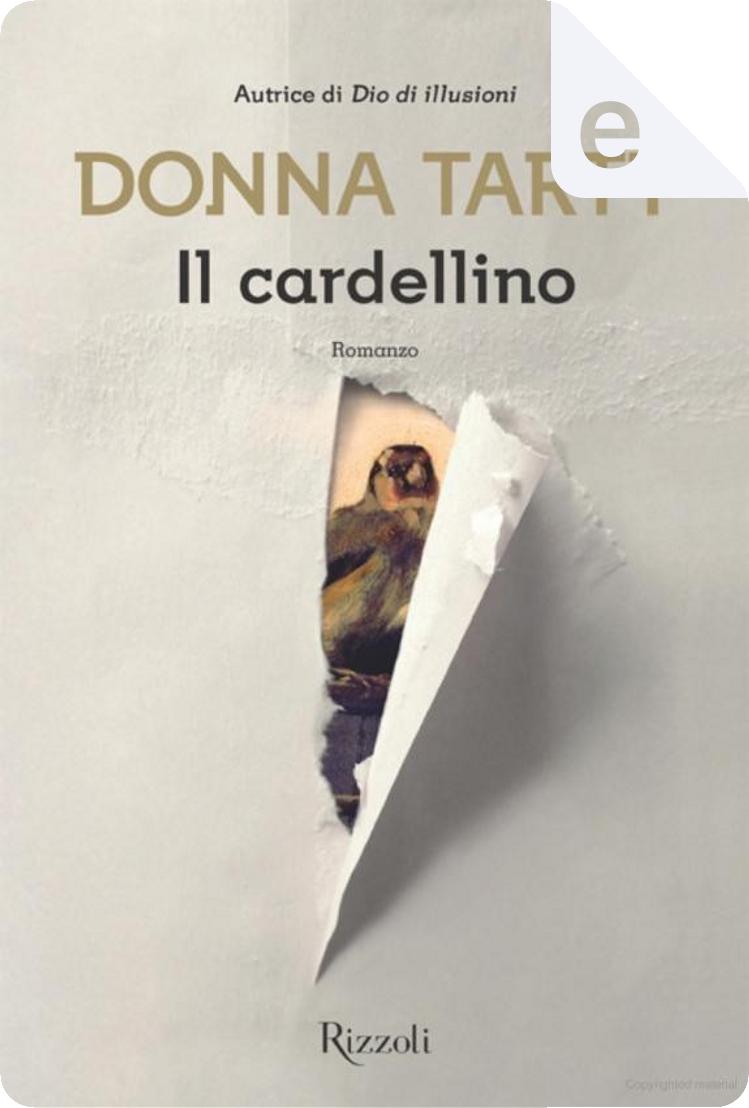 Il cardellino di Donna Tartt, Rizzoli, eBook - Anobii