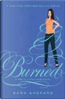 Pretty Little Liars #12: Burned by Sara Shepard