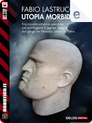 Utopia morbida by Fabio Lastrucci