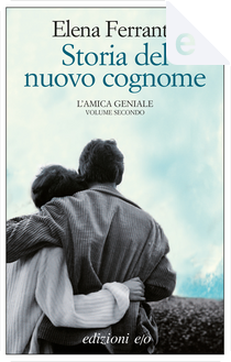 Storia del nuovo cognome by Elena Ferrante