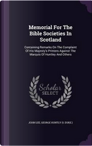 Memorial for the Bible Societies in Scotland by John Lee