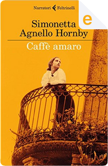 Caffè amaro by Simonetta Agnello Hornby