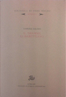 Il dramma elisabettiano by Gabriele Baldini