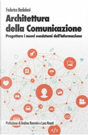 Architettura della comunicazione by Federico Badaloni Architettura della comunicazione by Federico Badaloni