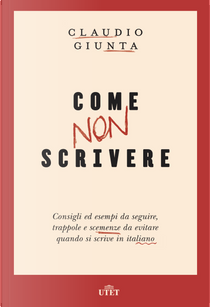 Come non scrivere by Claudio Giunta